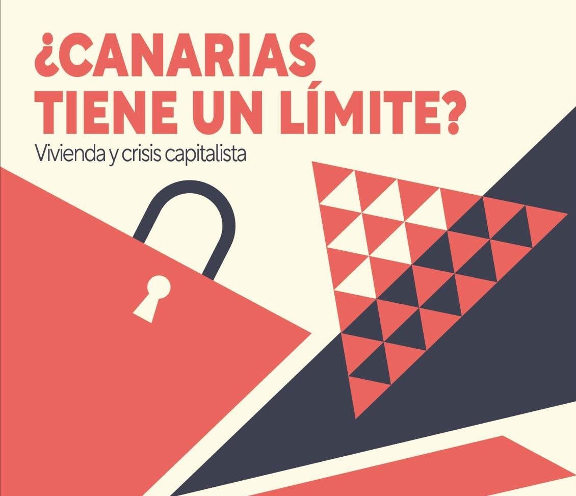 '¿Canarias tiene un límite?': Charla-debate sobre vivienda y crisis capitalista en Tenerife